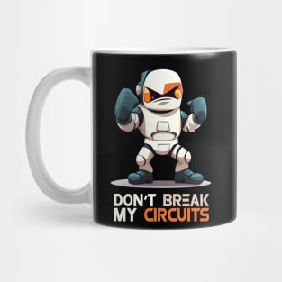 Karate Robot - Don't break my circuits! Mug